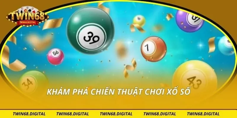 Khám phá chiến thuật chơi xổ số