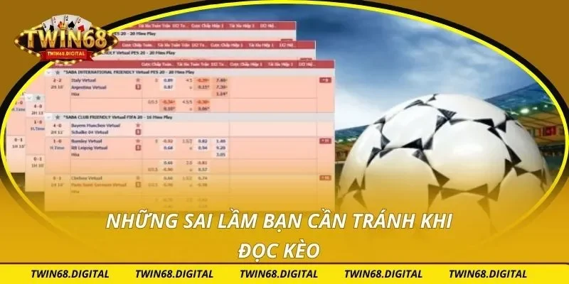 Những sai lầm bạn cần tránh khi đọc kèo